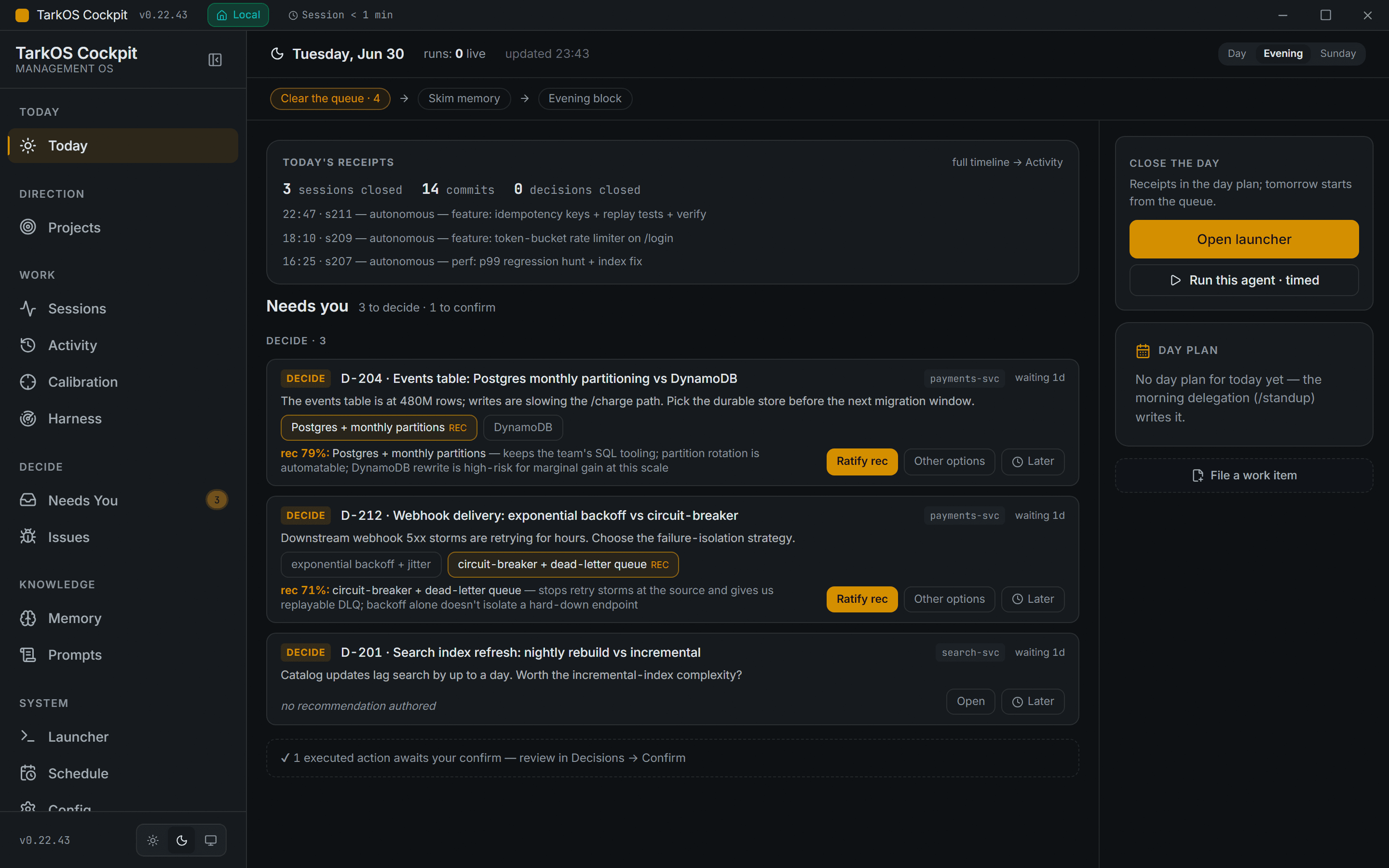 TarkOS Cockpit's Today view on synthetic demo data: today's receipts (sessions closed, commits, decisions closed) with a timeline of autonomous runs, a day plan, and a Needs you column with decision cards showing the recommended option, its confidence and a Ratify button.