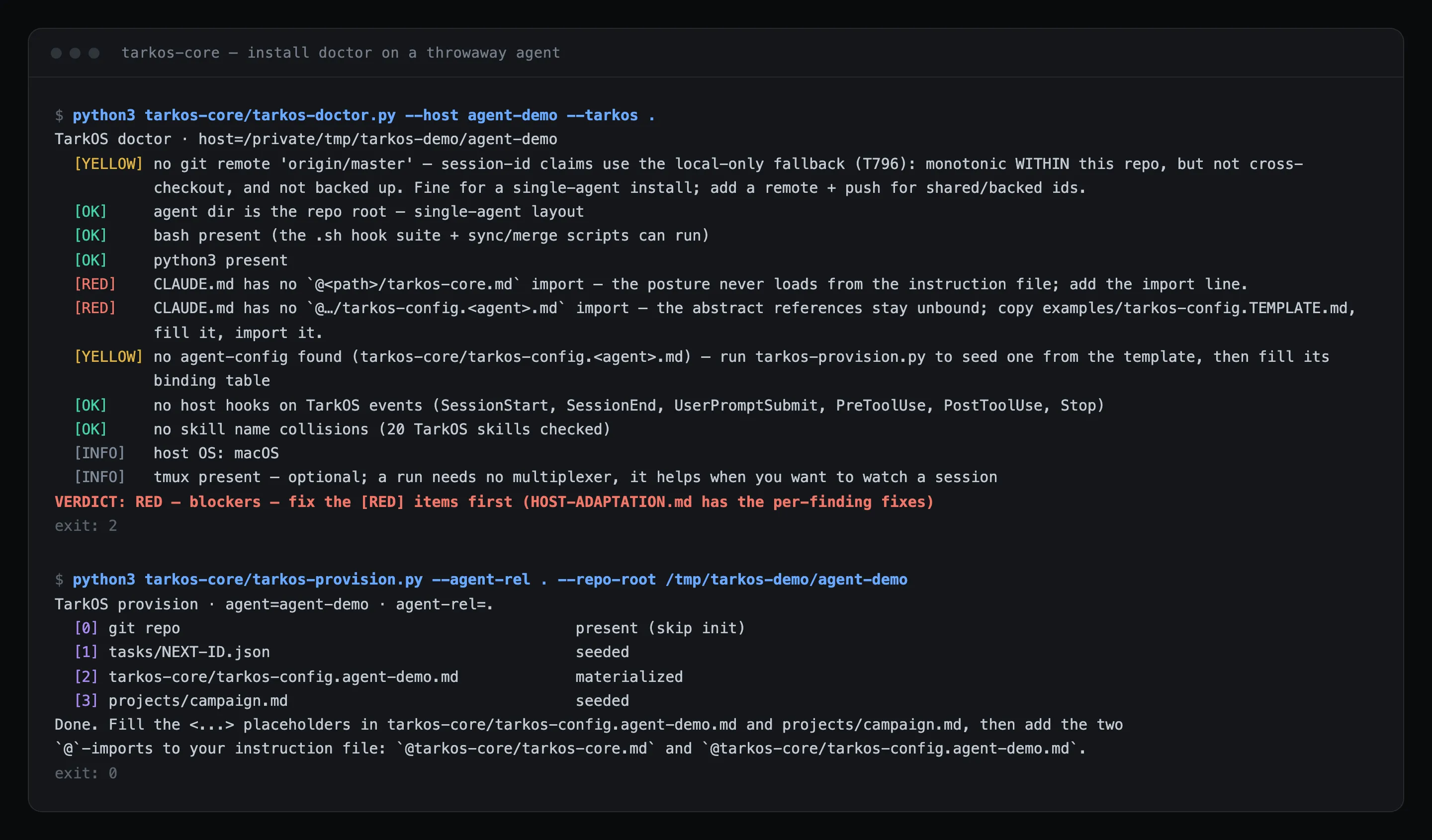Terminal output of the TarkOS install doctor run on a throwaway demo agent: OK, YELLOW and RED findings (the host's instruction file is missing the two TarkOS import lines), a RED verdict with exit code 2, followed by the provisioning script seeding a task counter, an agent config and a project file, exit code 0.